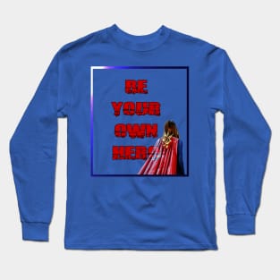 Be your own hero - v2 Long Sleeve T-Shirt